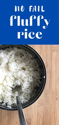 rice in a pan with the words no fail fluffy rice