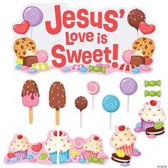 an assortment of sweet treats with the words jesus'love is sweet on them, including lollipops and cupcakes