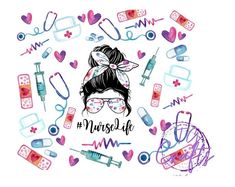 a drawing of a woman with glasses and medical equipment around her head that says nurse life