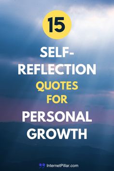 the words, self reflection quotes for personal growth are in yellow and blue with clouds