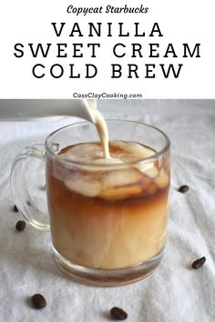 vanilla sweet cream cold brew is poured into a glass mug