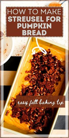 how to make streusel for pumpkin bread with text overlay that reads easy fall baking tip