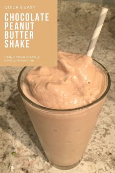 a smoothie in a glass with a straw on the top and text overlay that reads quick & easy chocolate peanut butter shake