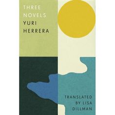 three novels by yuri herera translated by lisa dilman