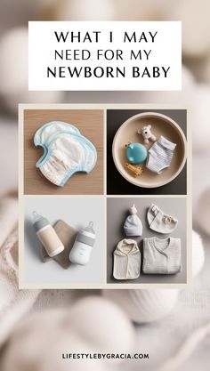 baby items are shown with the words, what i may need for my newborn baby