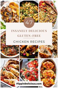 a collage of different chicken dishes with text overlay that reads, 47 inannly delicious gluten - free chicken recipes