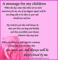 a poem with pink roses on it and the words,'a message for my children '