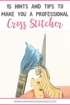 someone is holding a tiny horse with a needle in it's mouth and the words, 10 hints and tips to make you a professional cross stitcher