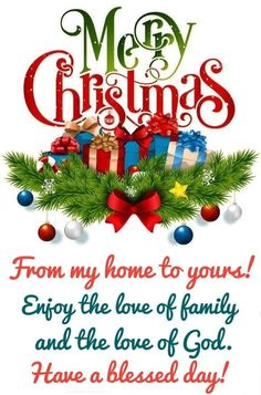 merry christmas greeting card with presents and gifts on the front, from my home to yours enjoy the love of family and the love of god have a blessing day