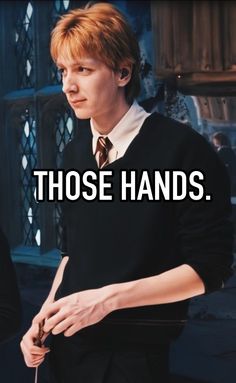 a young man in a harry potter outfit with the words those hands