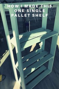 a pallet shelf with the words how i made this one single pallet shelf