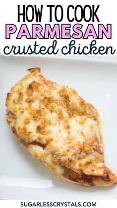 how to cook parmesan crusted chicken on a white plate with text overlay