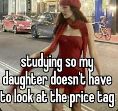 a woman in a red dress walking down the street with her hand on her hip and text saying studying so my daughter doesn't have to look at the price tag