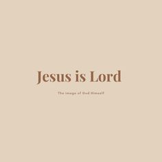 the words jesus is lord are shown in brown on a beige background with an orange border