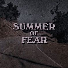 the words summer of fear are displayed in front of an image of a road at night