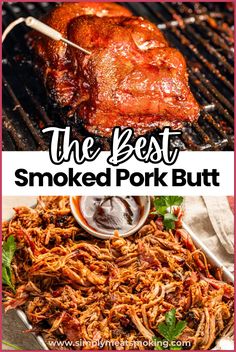 the best smoked pork butts on the grill with bbq sauce and garnishes