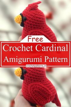 a crochet cardinal amigurmi pattern is shown with the text overlay reading free crochet cardinal amigurmi pattern