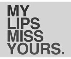 a black and white photo with the words, my lips miss yours you's