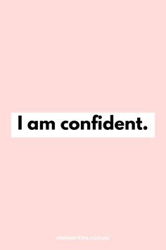 the words i am confident are in black and white on a pink background with an image of