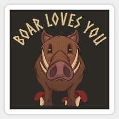 a cartoon pig with the words boar loves you on it's chest and nose