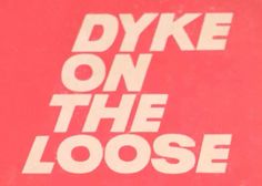 a red and white sign that says dyke on the loose