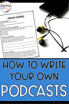 the words how to write your own podcast with headphones