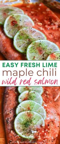 grilled salmon with fresh limes on top and the title overlay reads easy freshtime maple chili wild red salmon