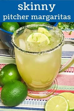 the skinnyy pitcher margarita is garnished with limes