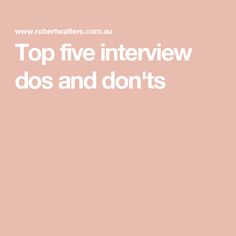 a pink background with the words top five interview dos and don't's