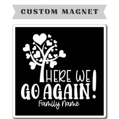 there we go again family name sticker on a black and white background with hearts