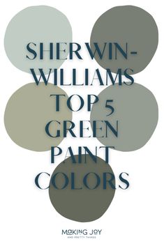 a poster with the words, sher win williams's top 5 green paint colors