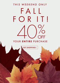 the fall sale is on and it's up to 40 % off your entire purchase