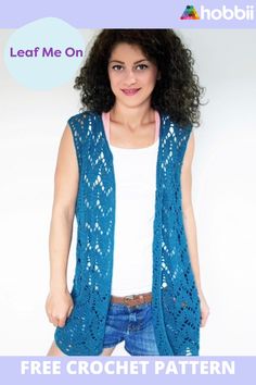 a woman wearing a blue crochet vest with the words leaf me on it