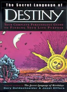 the secret language of destiny your complete personal guide to finding your life purpose