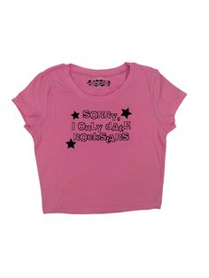 "Crop top with \"Sorry, I only date rockstars\" design printed on a 95% cotton 5% spandex, form fitting, available in multiple colors 💞 Make sure to check the size chart✨ Message me with any questions :) Best Seller" Tshirts With Text, Crop Tops With Words, Baby Tee Designs, Graphic Crop Tops, 2000s Graphic Tee, Cute T Shirt Designs, Y2k Graphic Tees, Silly Shirt, Graphic Crop Top