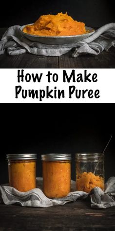 how to make pumpkin puree in jars with text overlay that reads, how to make pumpkin puree