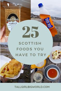 scottish foods you have to try for scotland's best food and drink, with the caption 25 scottish foods you have to try