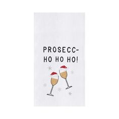 a white towel with two glasses of wine on it that says prosec - ho ho