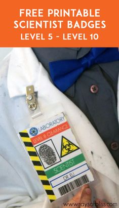 a person wearing a white shirt and tie holding a badge with the words free printable scientist badges level 5 - level 10