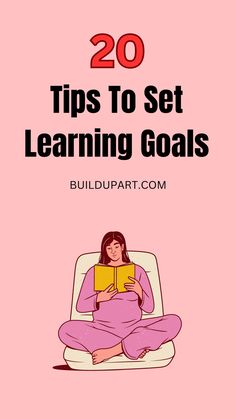 a woman sitting on a couch reading a book with the words 20 tips to set learning goals