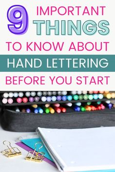 an open binder with pens and notebooks next to it that says 9 important things to know about hand lettering before you start