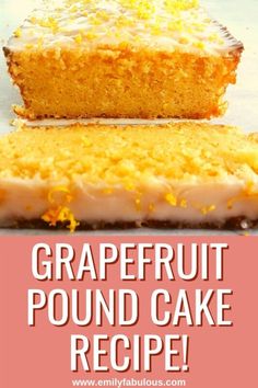 a loaf of grapefruit pound cake with lemon glaze on top and the words grapefruit pound cake recipe below