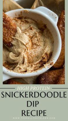 a close up of a bowl of food with the words high protein snickkerdoodle dip recipe