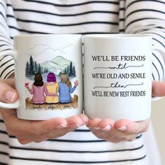 two women holding coffee mugs with the words we'll be friends next to each other