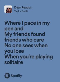 a blue background with the words, where i pace in my pen and my friends found friends who care no one sees when you're playing solitary