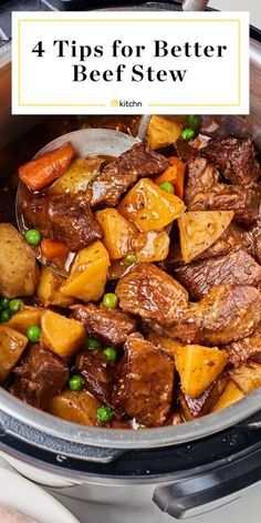 a pot full of beef and potatoes with the title 4 tips for better beef stew