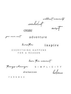 some type of handwriting that has been written in black ink on white paper with the words'create, adventure, inspire, everything happens for a reason