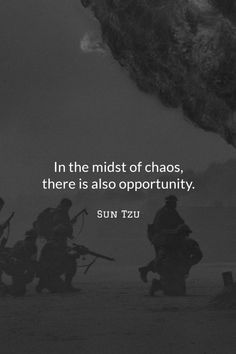 an image with the quote in the midst of chaos, there is also opportunity sun tzu