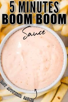 five minutes boomboom sauce in a white bowl with french fries around it and the words, 5 minutes boomboom sauce