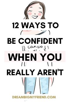 the words, 12 ways to be confident when you really aren't